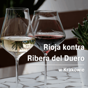 Noc Wina w Krakowie: Rioja kontra Ribera del Duero - największe hiszpańskie apelacje