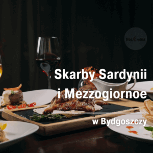Noc wina w Bydgoszczy. Skarby Sardynii i Mezzogiorno